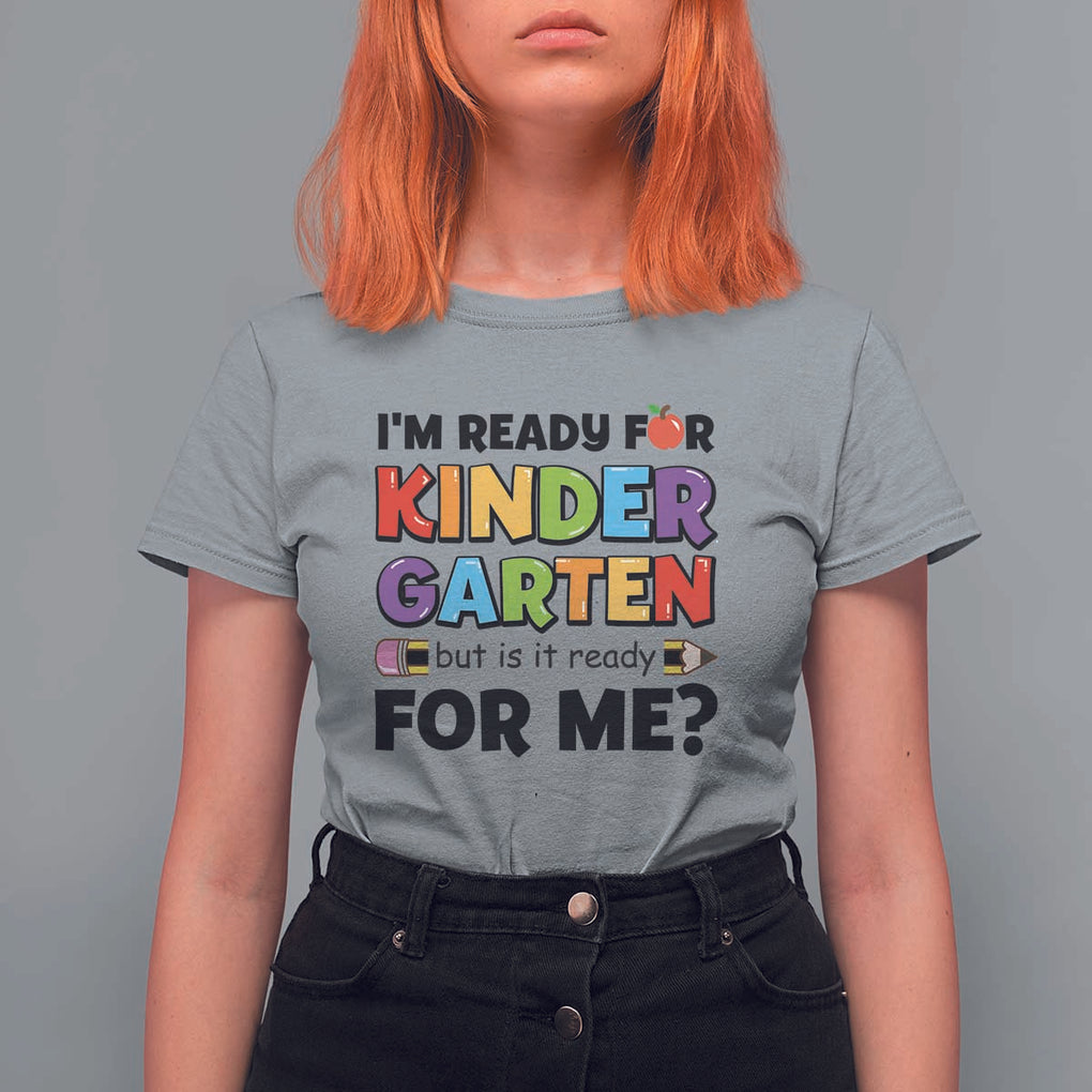 Back To School T Shirt For Women I'm Ready For Kindergarten But Is It Ready For Me Pencil TS11 Sport Gray Print Your Wear