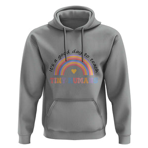 Teacher Hoodie It's A Good Day To Teach Tiny Humans Rainbow TS11 Sport Gray Print Your Wear