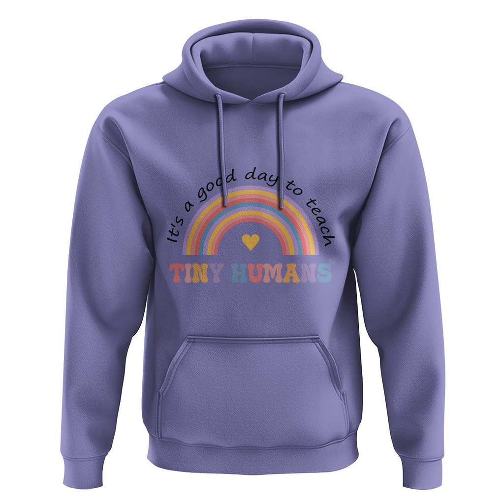 Teacher Hoodie It's A Good Day To Teach Tiny Humans Rainbow TS11 Violet Print Your Wear