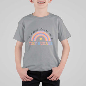 Teacher T Shirt For Kid It's A Good Day To Teach Tiny Humans Rainbow TS11 Sport Gray Print Your Wear