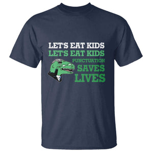 Funny Teacher T Shirt Let's Eat Kids Punctuation Saves Lives Dinosaur TS11 Navy Print Your Wear