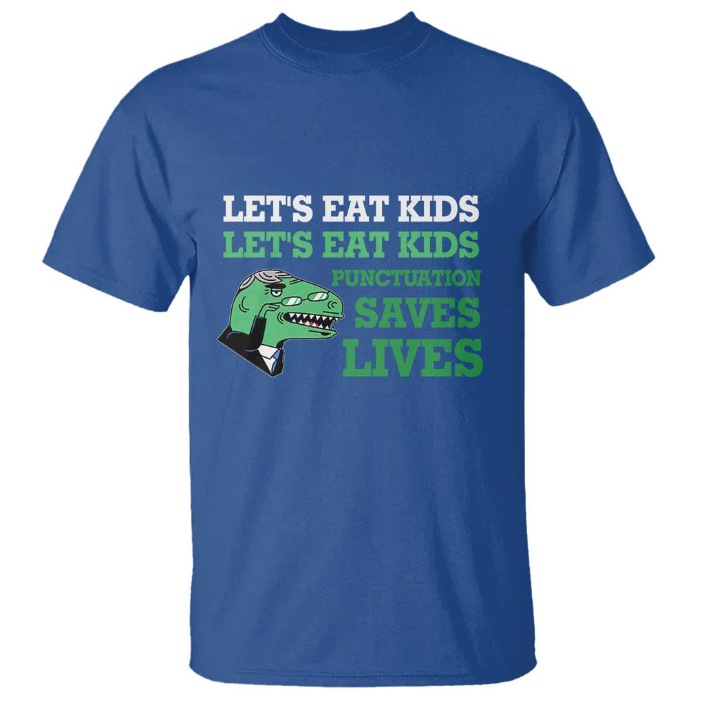 Funny Teacher T Shirt Let's Eat Kids Punctuation Saves Lives Dinosaur TS11 Royal Blue Print Your Wear