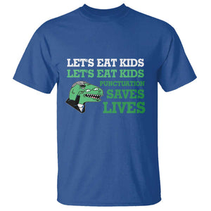 Funny Teacher T Shirt Let's Eat Kids Punctuation Saves Lives Dinosaur TS11 Royal Blue Print Your Wear
