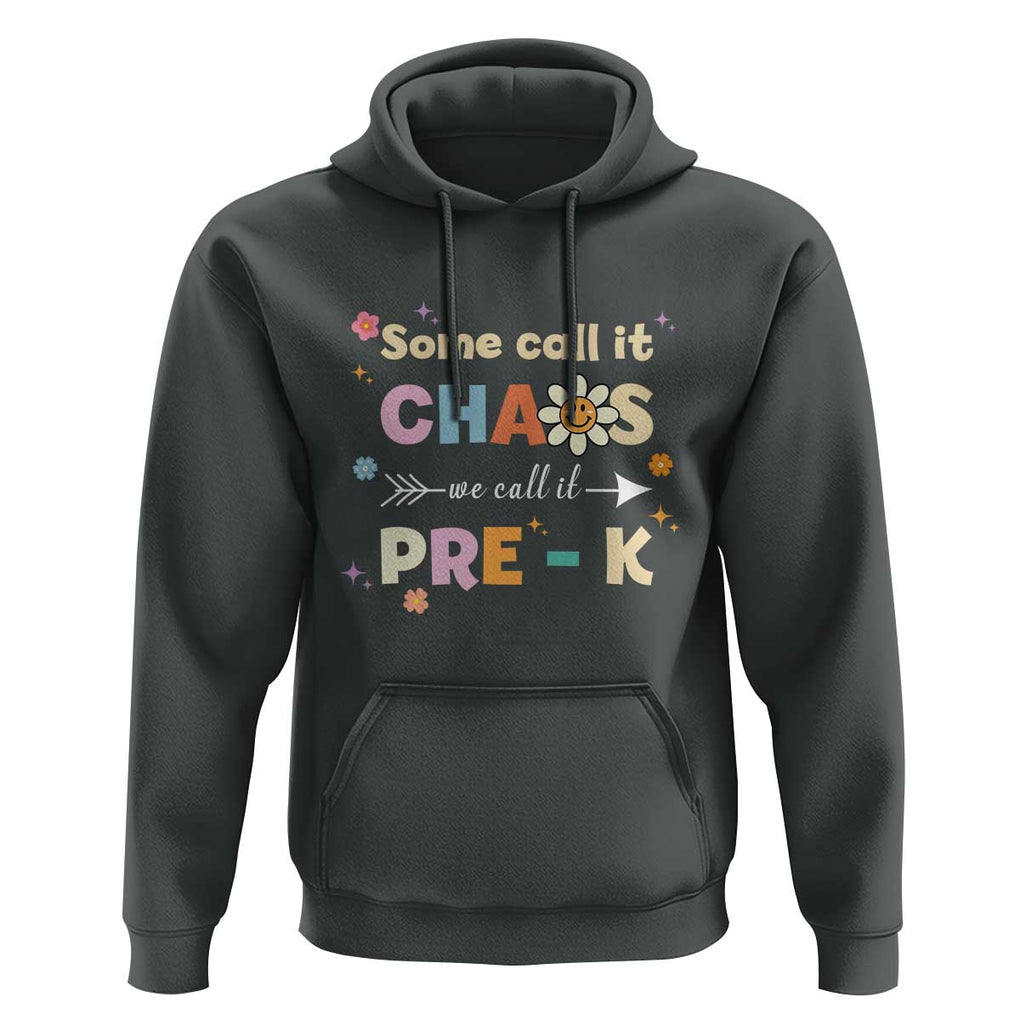 Funny Teacher Hoodie Some Call It Chaos We Call It Pre-K TS11 Dark Heather Print Your Wear