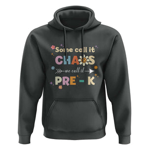 Funny Teacher Hoodie Some Call It Chaos We Call It Pre-K TS11 Dark Heather Print Your Wear