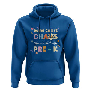 Funny Teacher Hoodie Some Call It Chaos We Call It Pre-K TS11 Royal Blue Print Your Wear