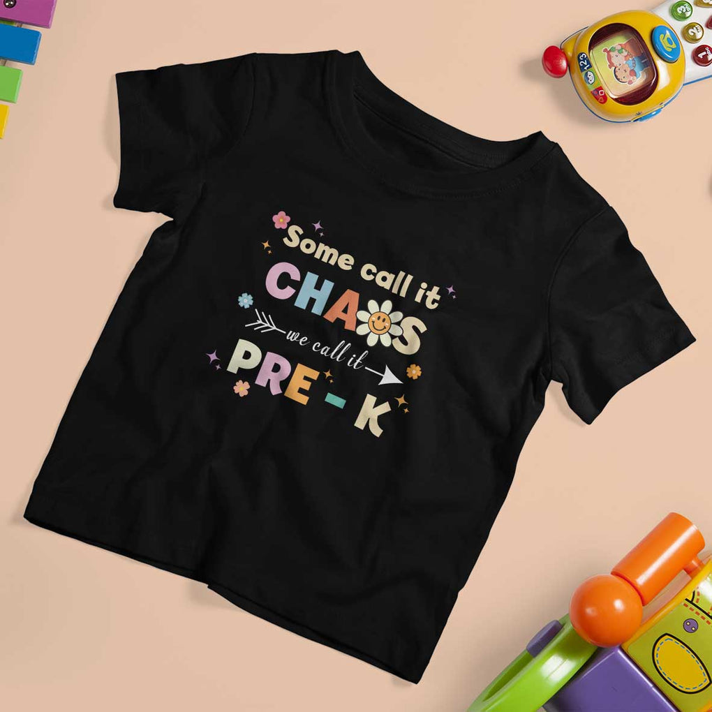 Funny Teacher T Shirt For Kid Some Call It Chaos We Call It Pre-K TS11 Black Print Your Wear