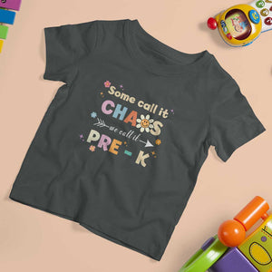 Funny Teacher T Shirt For Kid Some Call It Chaos We Call It Pre-K TS11 Dark Heather Print Your Wear