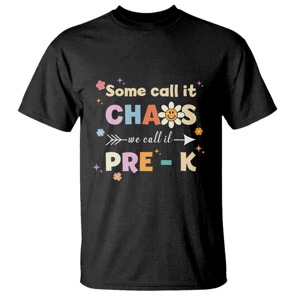 Funny Teacher T Shirt Some Call It Chaos We Call It Pre-K TS11 Black Print Your Wear