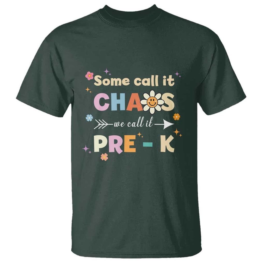 Funny Teacher T Shirt Some Call It Chaos We Call It Pre-K TS11 Dark Forest Green Print Your Wear