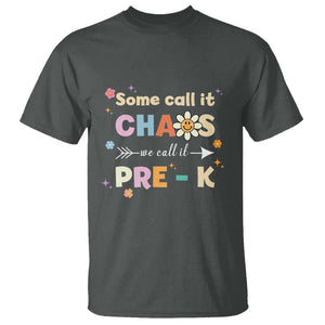 Funny Teacher T Shirt Some Call It Chaos We Call It Pre-K TS11 Dark Heather Print Your Wear