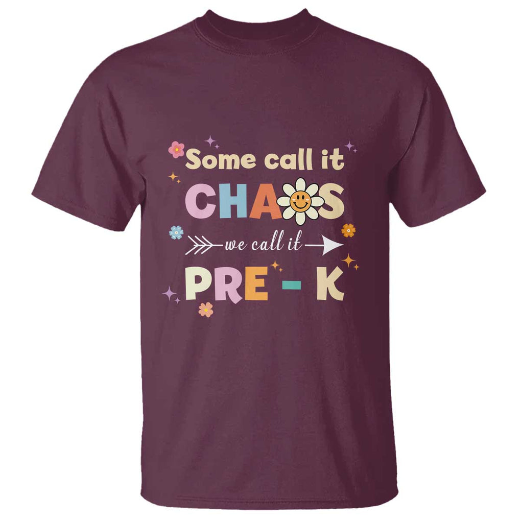 Funny Teacher T Shirt Some Call It Chaos We Call It Pre-K TS11 Maroon Print Your Wear