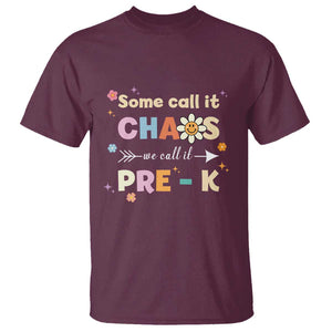 Funny Teacher T Shirt Some Call It Chaos We Call It Pre-K TS11 Maroon Print Your Wear