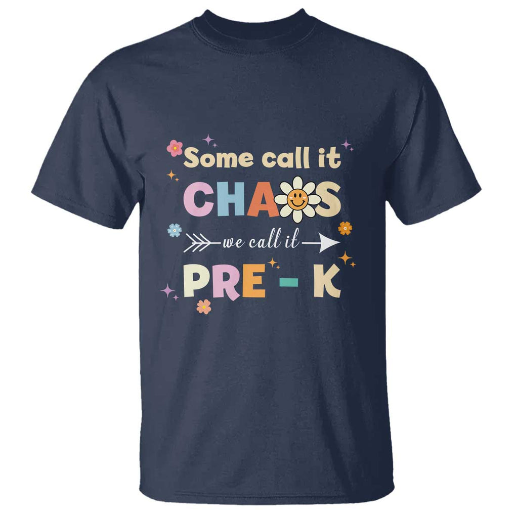 Funny Teacher T Shirt Some Call It Chaos We Call It Pre-K TS11 Navy Print Your Wear