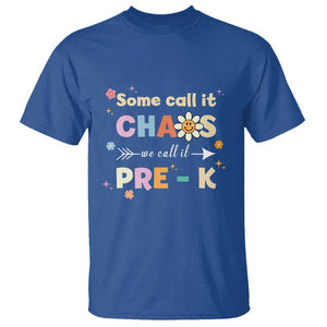 Funny Teacher T Shirt Some Call It Chaos We Call It Pre-K TS11 Royal Blue Print Your Wear