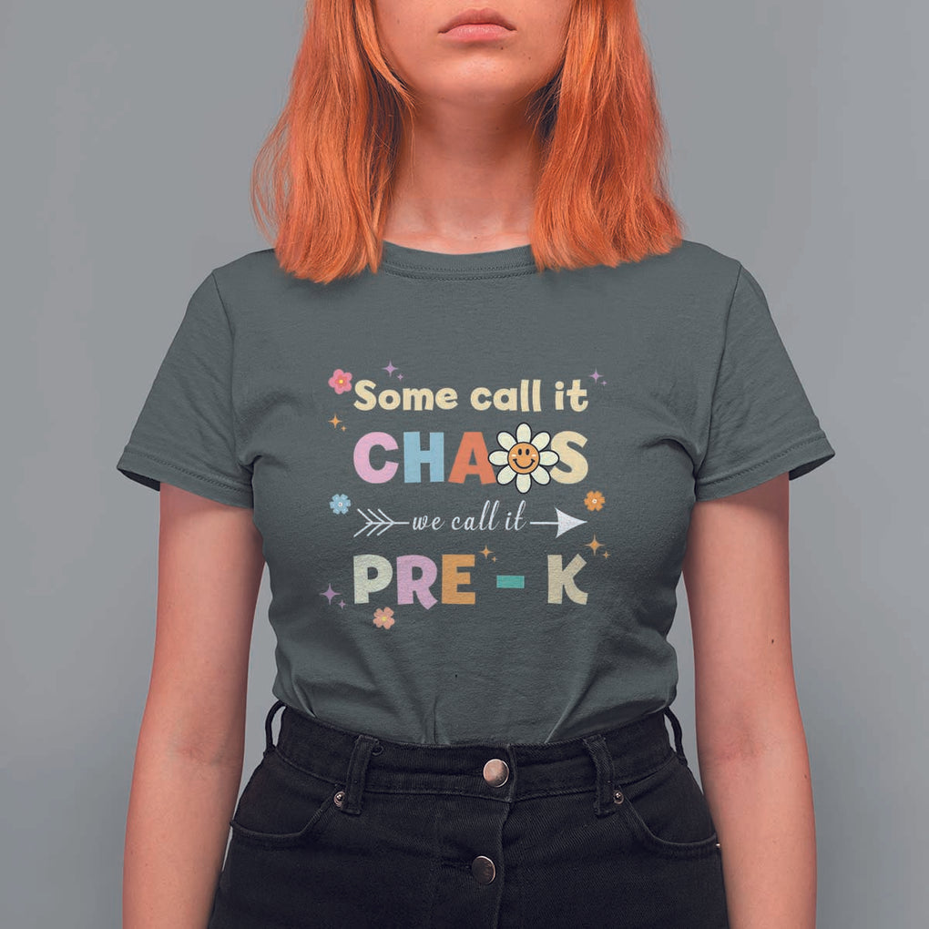 Funny Teacher T Shirt For Women Some Call It Chaos We Call It Pre-K TS11 Dark Heather Print Your Wear