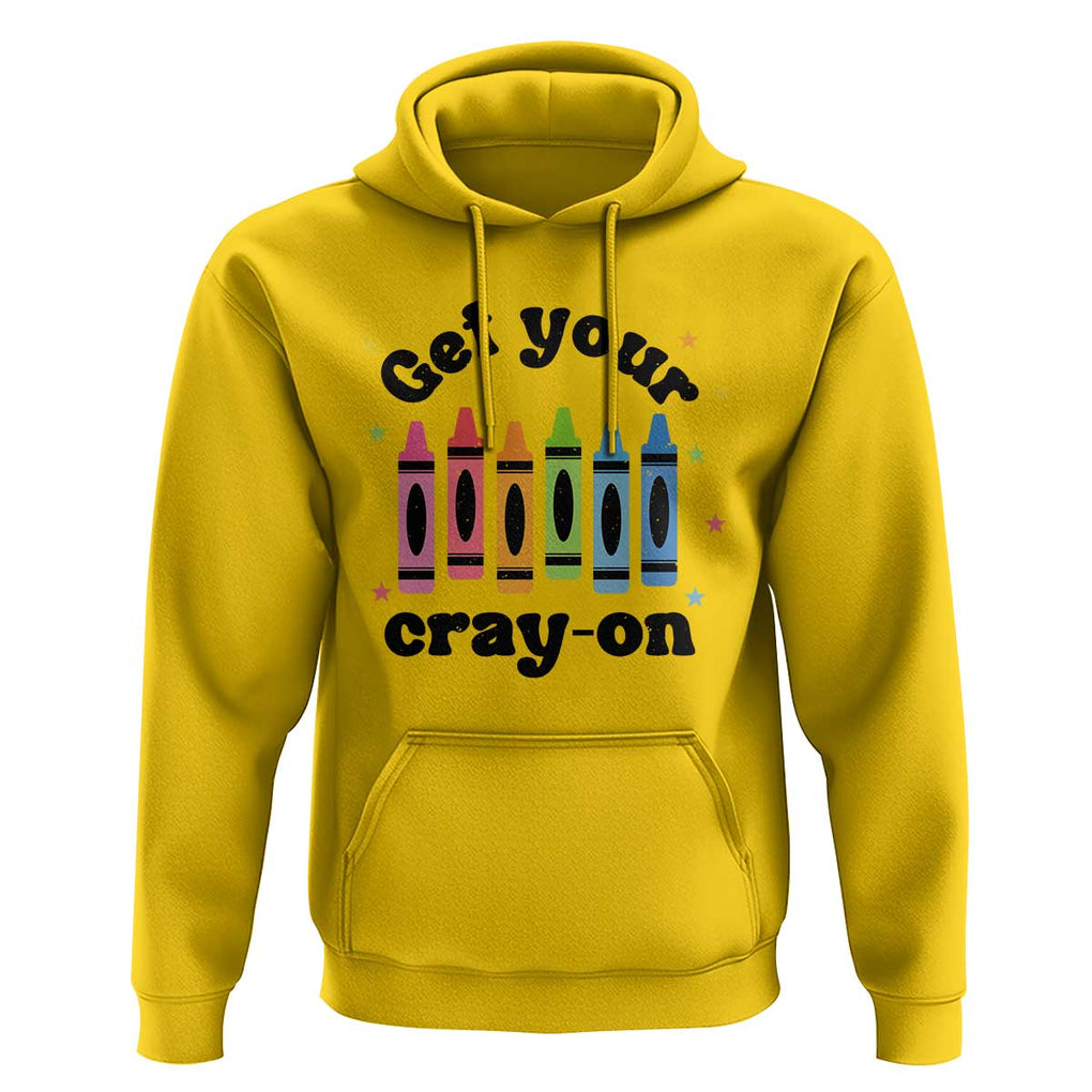Get Your Cray On Hoodie Artistic Crayon Coloring Skills TS11 Daisy Print Your Wear