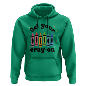 Get Your Cray On Hoodie Artistic Crayon Coloring Skills TS11 Irish Green Print Your Wear