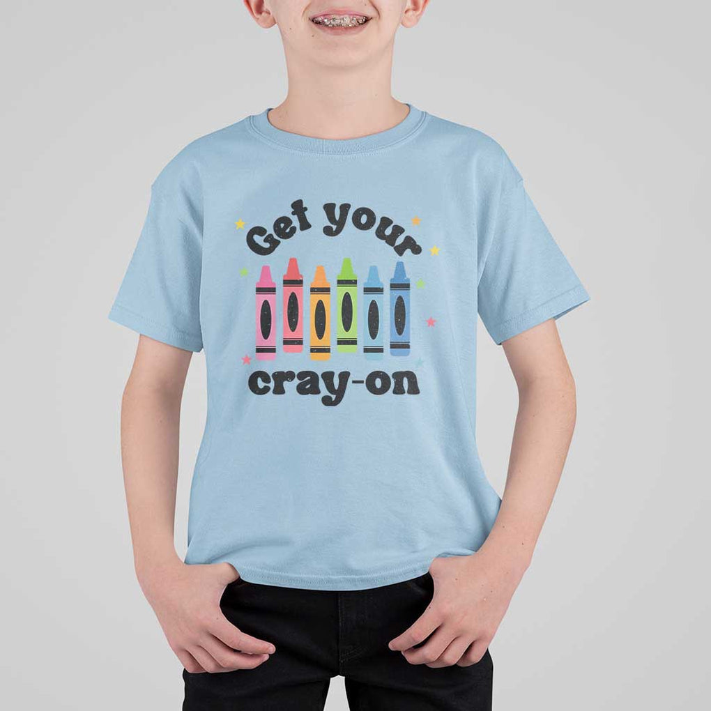 Get Your Cray On T Shirt For Kid Artistic Crayon Coloring Skills TS11 Light Blue Print Your Wear