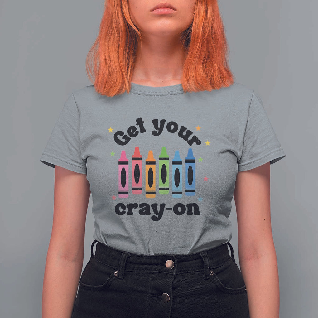 Get Your Cray On T Shirt For Women Artistic Crayon Coloring Skills TS11 Sport Gray Print Your Wear