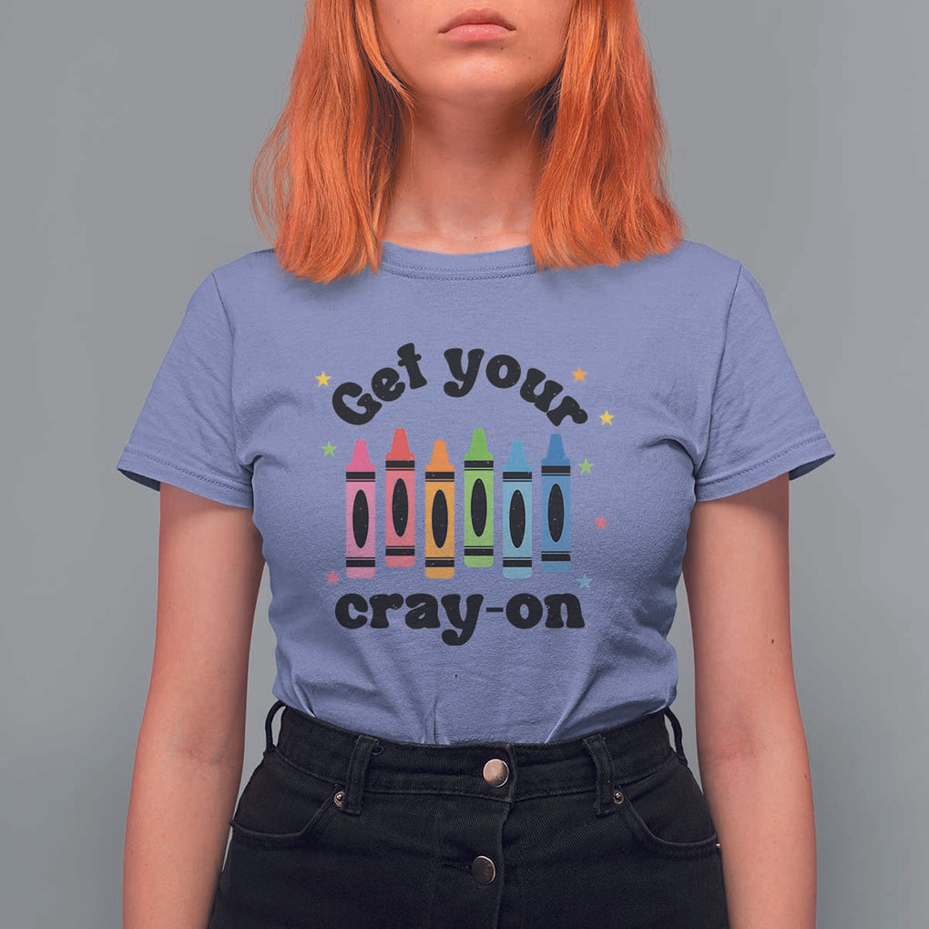 Get Your Cray On T Shirt For Women Artistic Crayon Coloring Skills TS11 Violet Print Your Wear