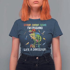 Back To School T Shirt For Women Stomp Chomp Rawr I'm Crushing Pre-K Like A Dinosaur TS11 Navy Print Your Wear