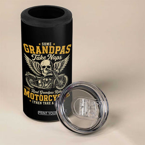 Some Grandpas Take Naps Real Grandpas Ride Motorcycle Then Take Nap 4 in 1 Can Cooler Tumbler Funny Grandpa Biker