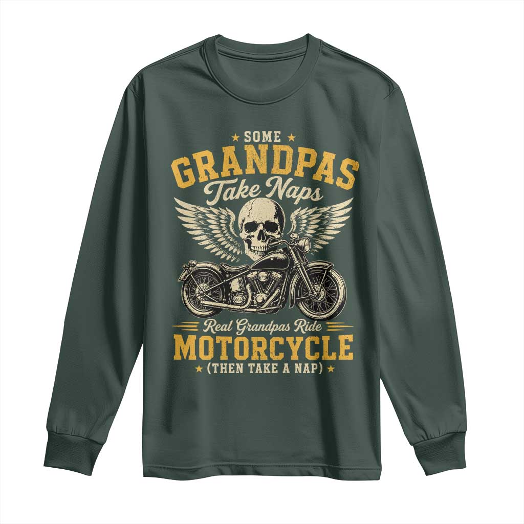 Some Grandpas Take Naps Real Grandpas Ride Motorcycle Then Take Nap Long Sleeve Shirt Funny Grandpa Biker