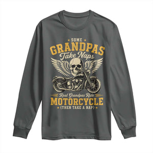 Some Grandpas Take Naps Real Grandpas Ride Motorcycle Then Take Nap Long Sleeve Shirt Funny Grandpa Biker