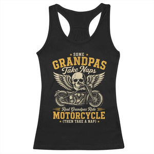 Some Grandpas Take Naps Real Grandpas Ride Motorcycle Then Take Nap Racerback Tank Top Funny Grandpa Biker