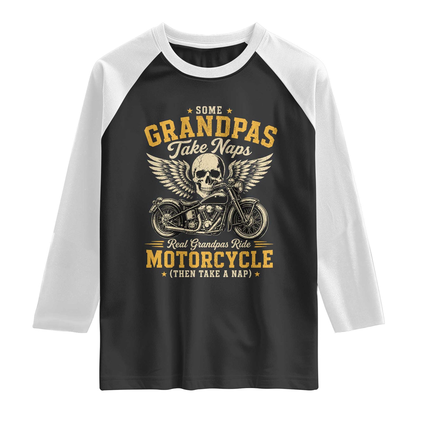 Some Grandpas Take Naps Real Grandpas Ride Motorcycle Then Take Nap Raglan Shirt Funny Grandpa Biker TS11 Black White Print Your Wear