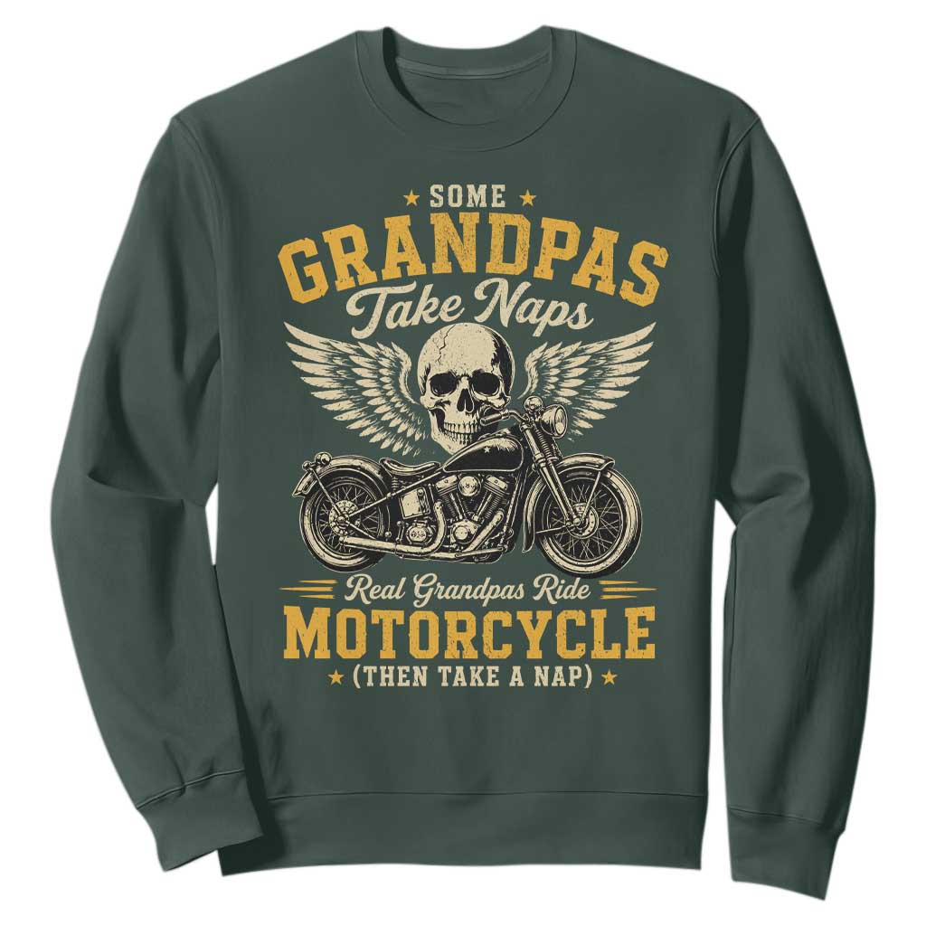 Some Grandpas Take Naps Real Grandpas Ride Motorcycle Then Take Nap Sweatshirt Funny Grandpa Biker