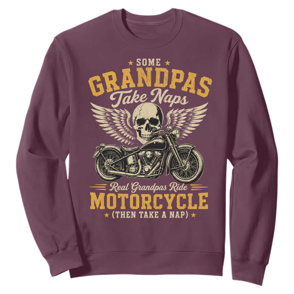 Some Grandpas Take Naps Real Grandpas Ride Motorcycle Then Take Nap Sweatshirt Funny Grandpa Biker
