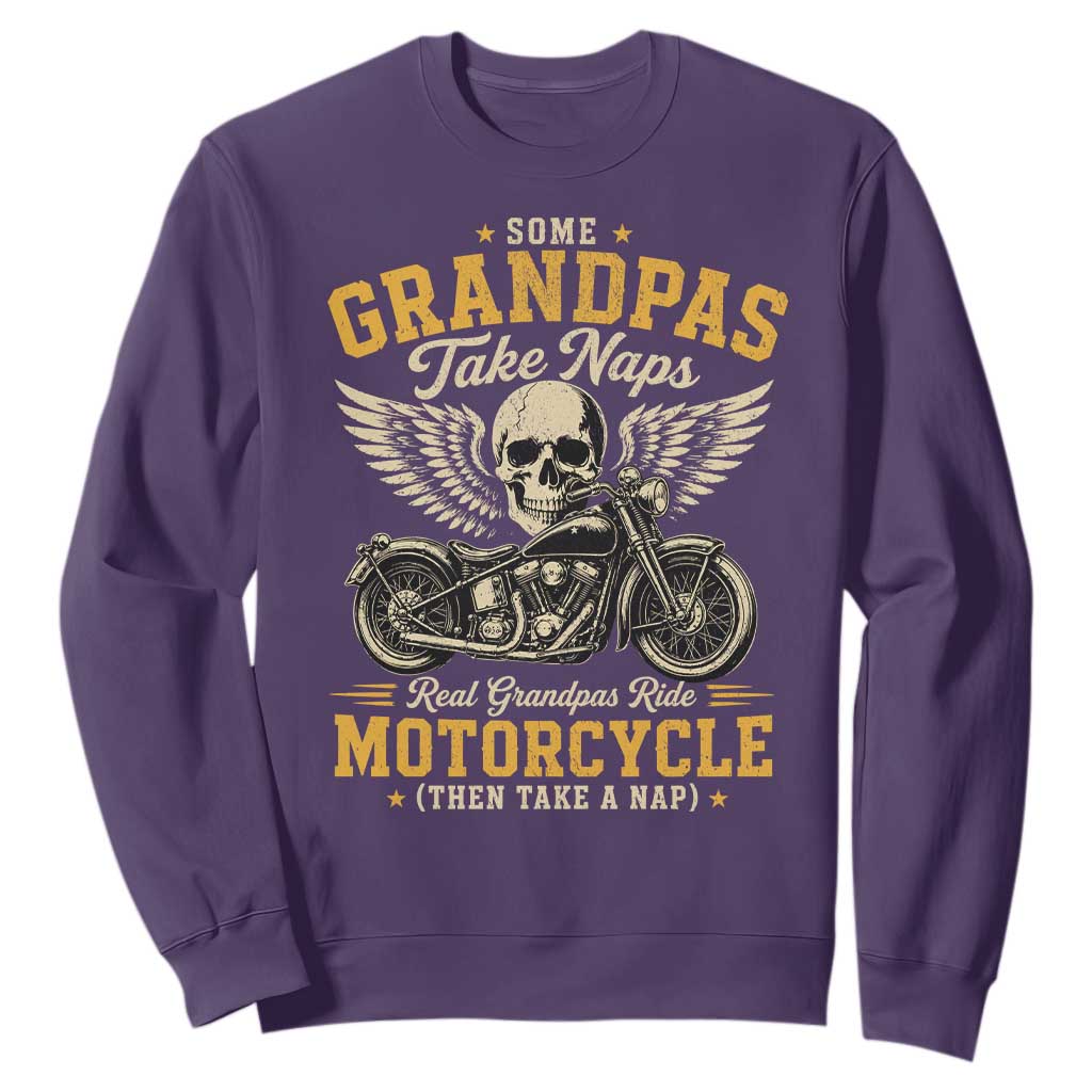 Some Grandpas Take Naps Real Grandpas Ride Motorcycle Then Take Nap Sweatshirt Funny Grandpa Biker