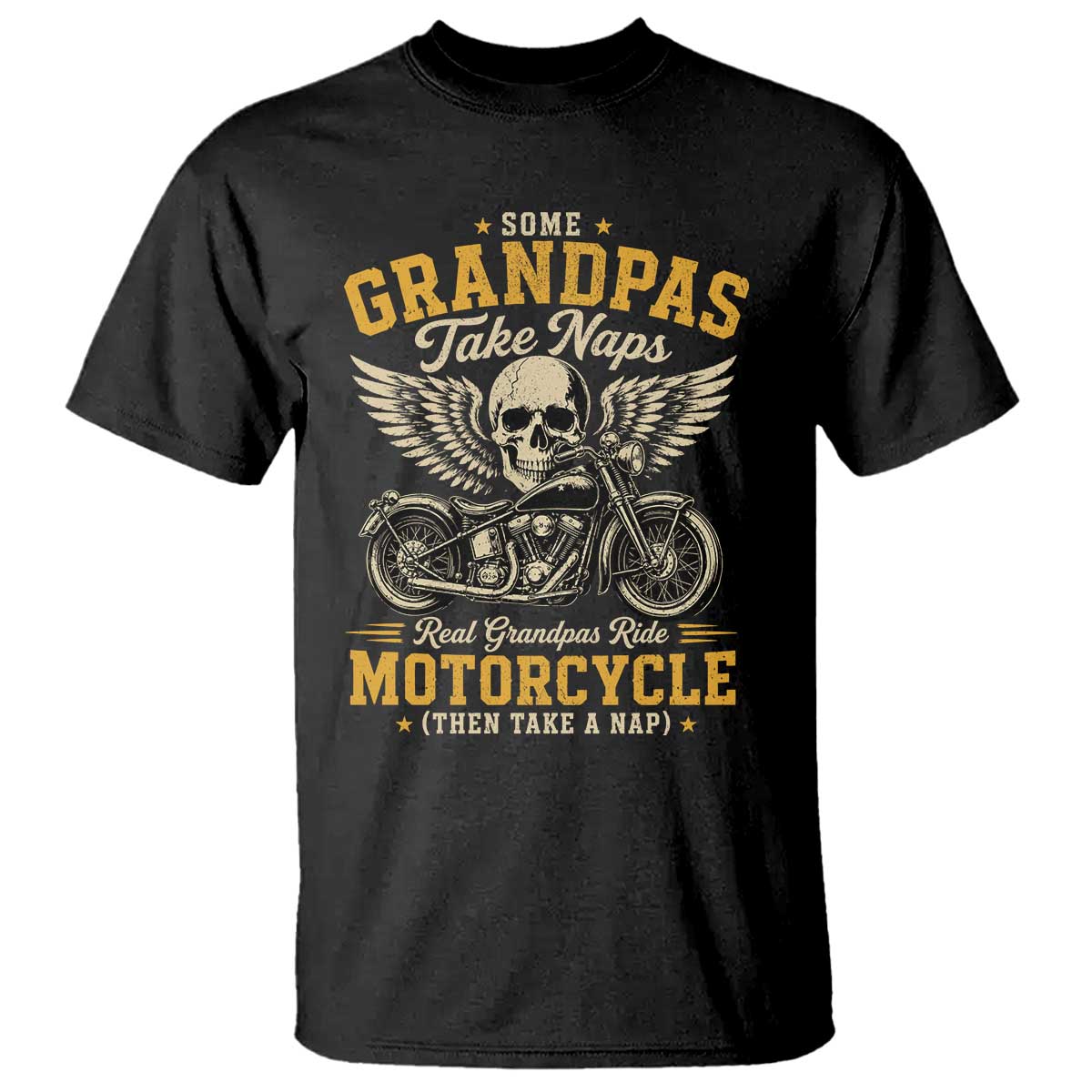 Some Grandpas Take Naps Real Grandpas Ride Motorcycle Then Take Nap T Shirt Funny Grandpa Biker