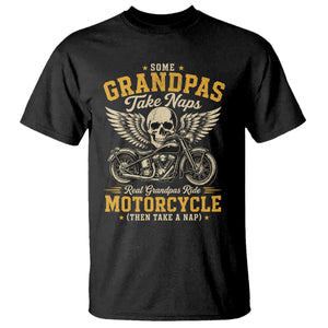 Some Grandpas Take Naps Real Grandpas Ride Motorcycle Then Take Nap T Shirt Funny Grandpa Biker