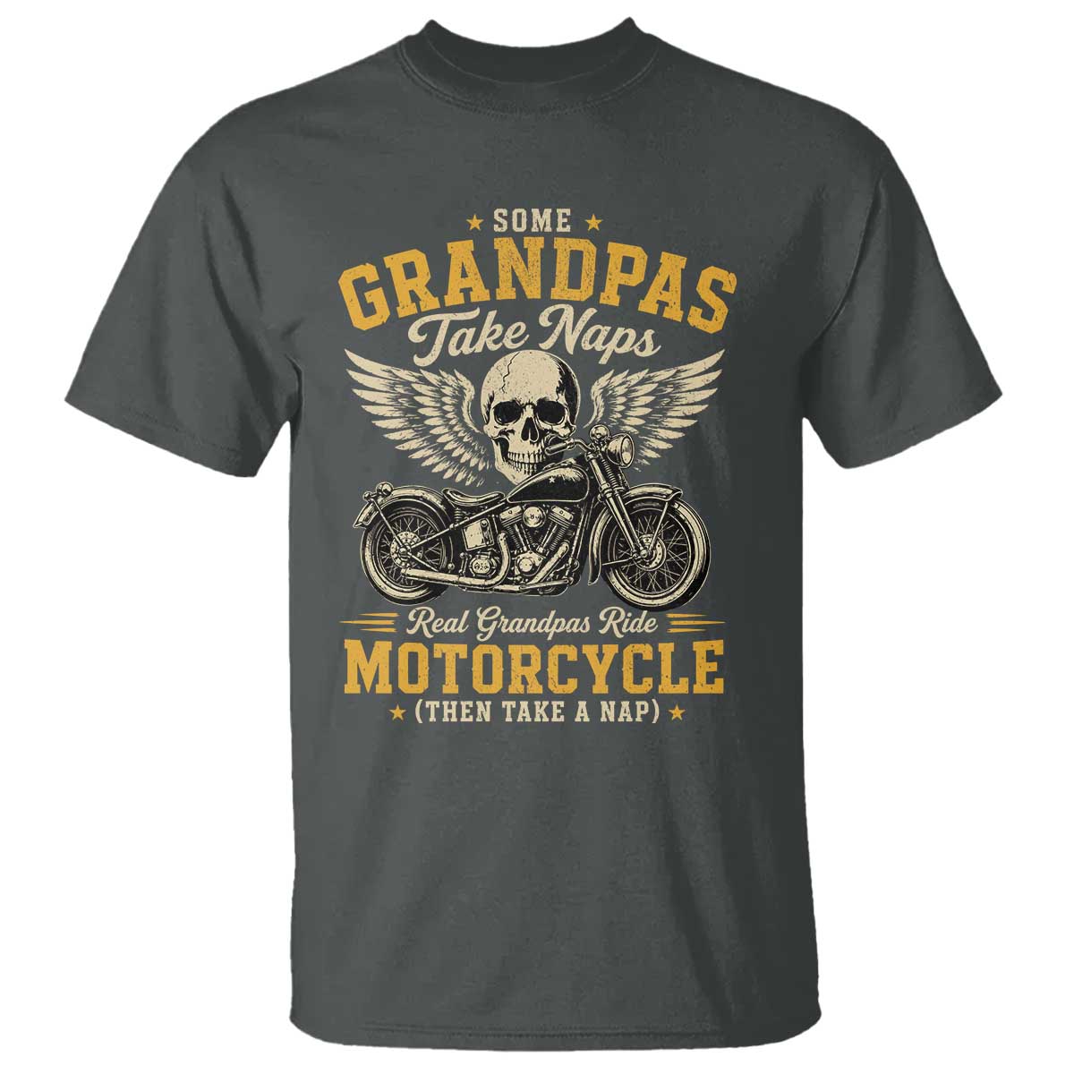 Some Grandpas Take Naps Real Grandpas Ride Motorcycle Then Take Nap T Shirt Funny Grandpa Biker