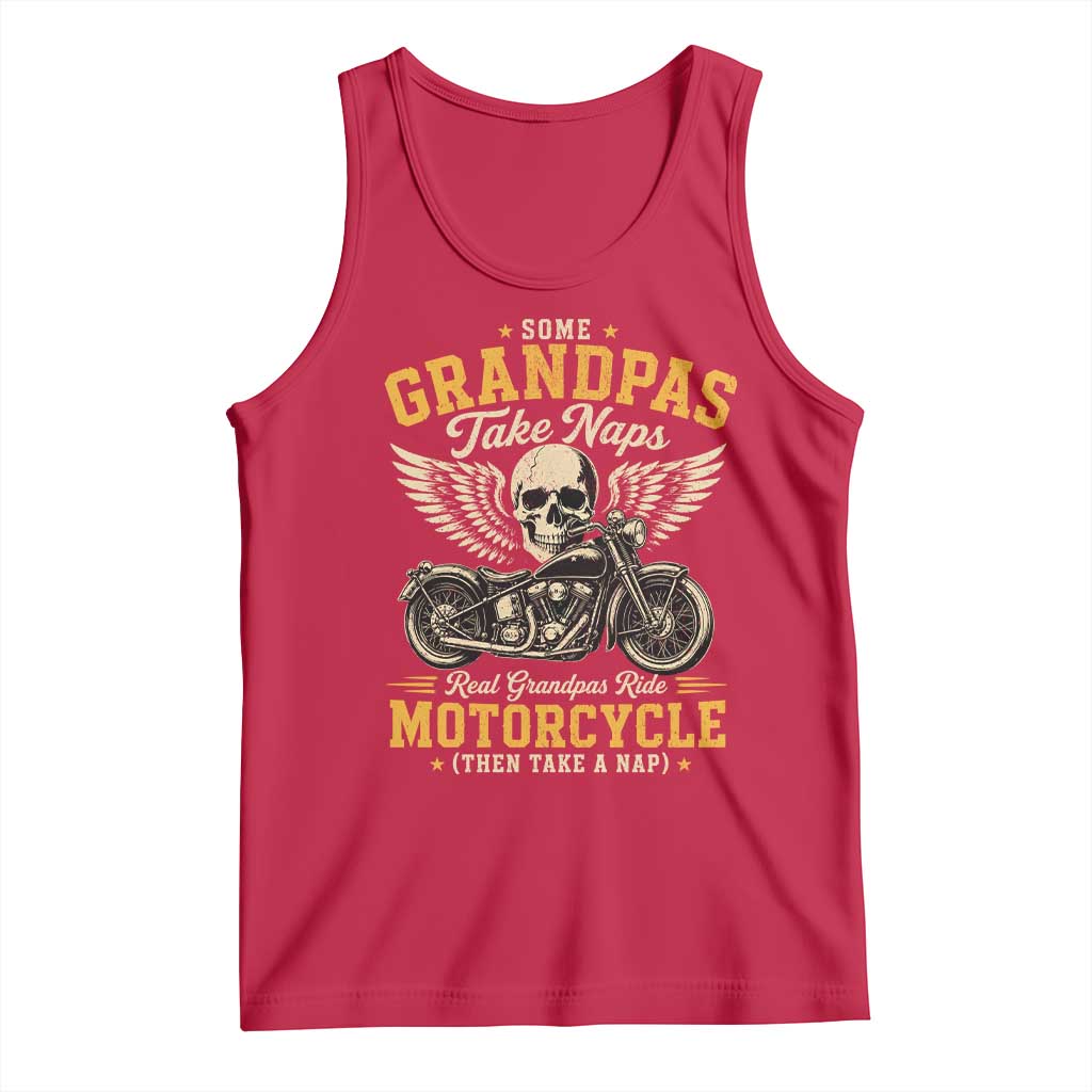 Some Grandpas Take Naps Real Grandpas Ride Motorcycle Then Take Nap Tank Top Funny Grandpa Biker