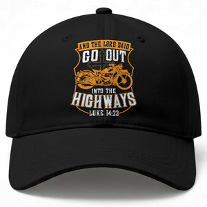Christian Biker Baseball Cap And The Lord Said Go Out Into The Highways Luke 14 23