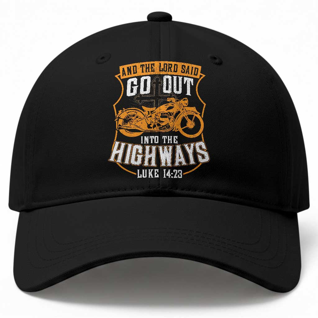 Christian Biker Baseball Cap And The Lord Said Go Out Into The Highways Luke 14 23 TS11 Print Your Wear