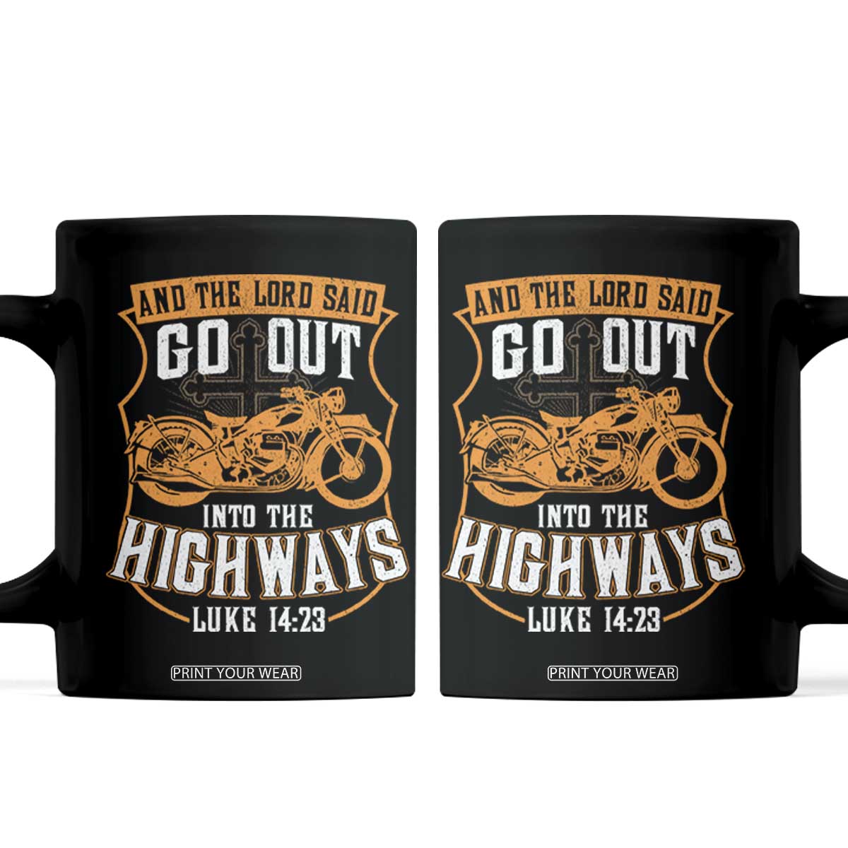 Christian Biker Coffee Mug And The Lord Said Go Out Into The Highways Luke 14 23