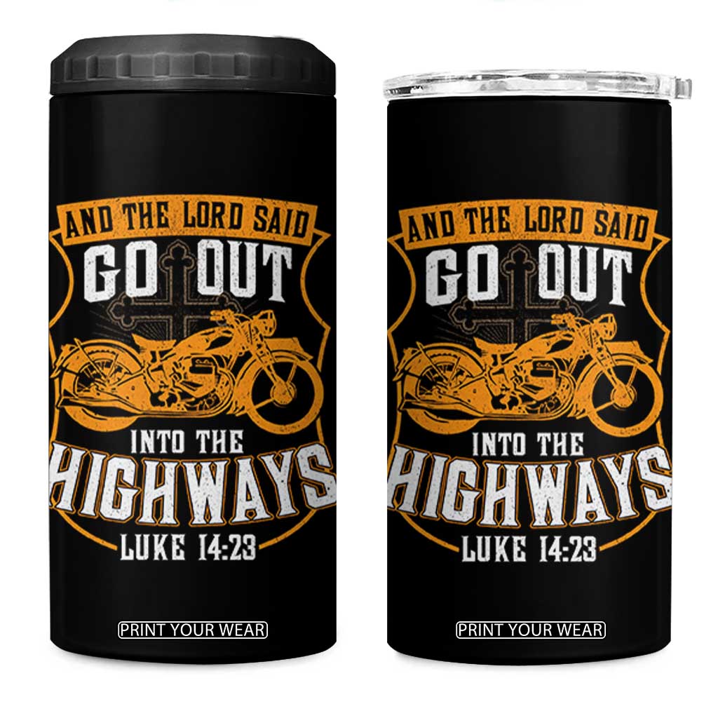 Christian Biker 4 in 1 Can Cooler Tumbler And The Lord Said Go Out Into The Highways Luke 14 23