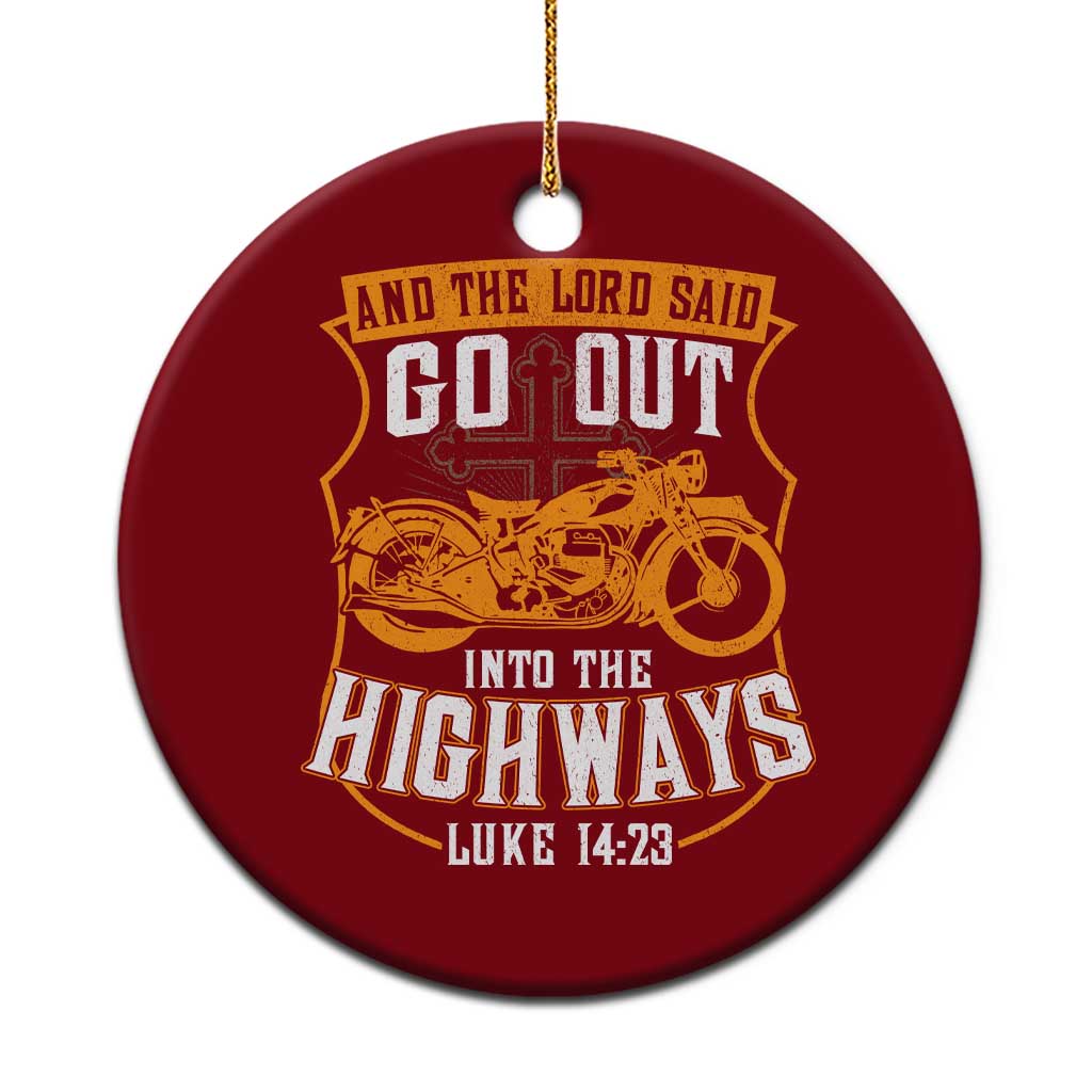 Christian Biker Ceramic Ornament And The Lord Said Go Out Into The Highways Luke 14 23