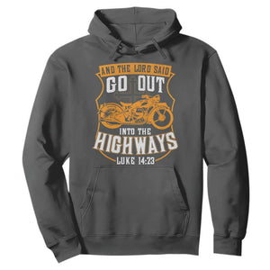 Christian Biker Hoodie And The Lord Said Go Out Into The Highways Luke 14 23