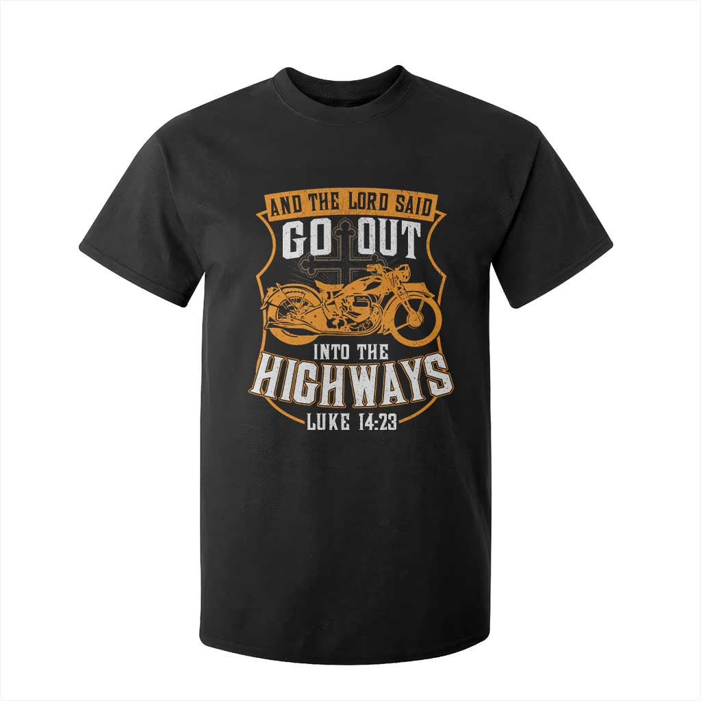 Christian Biker T Shirt For Kid And The Lord Said Go Out Into The Highways Luke 14 23