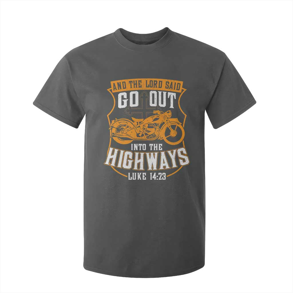 Christian Biker T Shirt For Kid And The Lord Said Go Out Into The Highways Luke 14 23