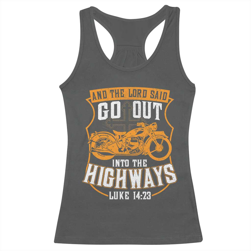 Christian Biker Racerback Tank Top And The Lord Said Go Out Into The Highways Luke 14 23