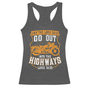 Christian Biker Racerback Tank Top And The Lord Said Go Out Into The Highways Luke 14 23