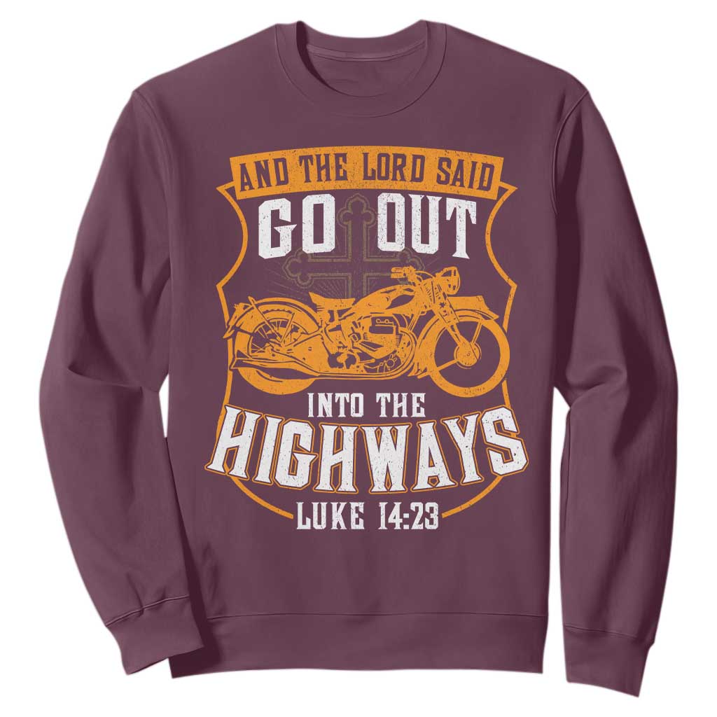 Christian Biker Sweatshirt And The Lord Said Go Out Into The Highways Luke 14 23