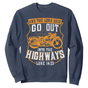 Christian Biker Sweatshirt And The Lord Said Go Out Into The Highways Luke 14 23
